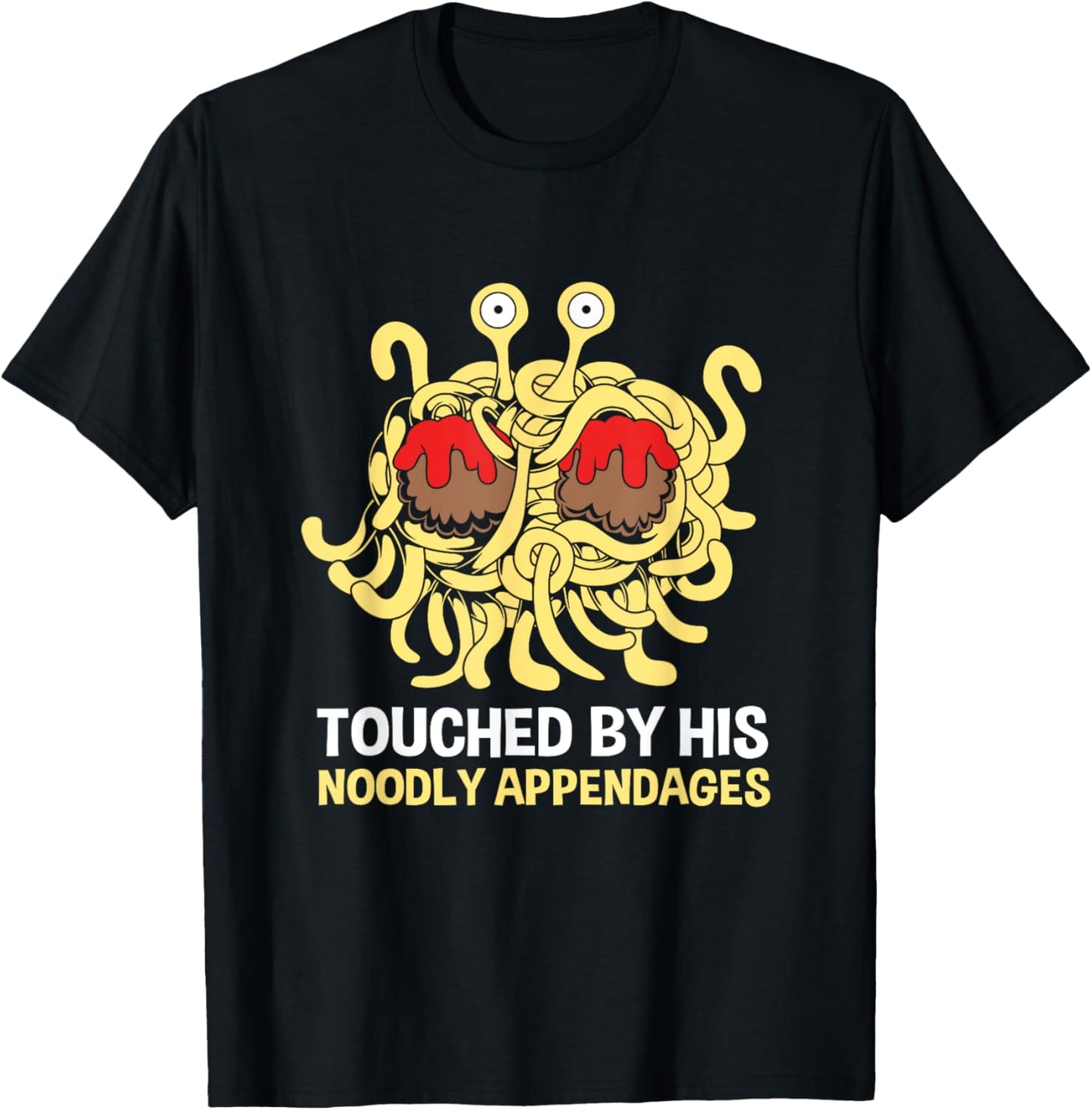 Flying Spaghetti Monster Touched By His Noodly Appendages T-Shirt - T-Shirt | Black