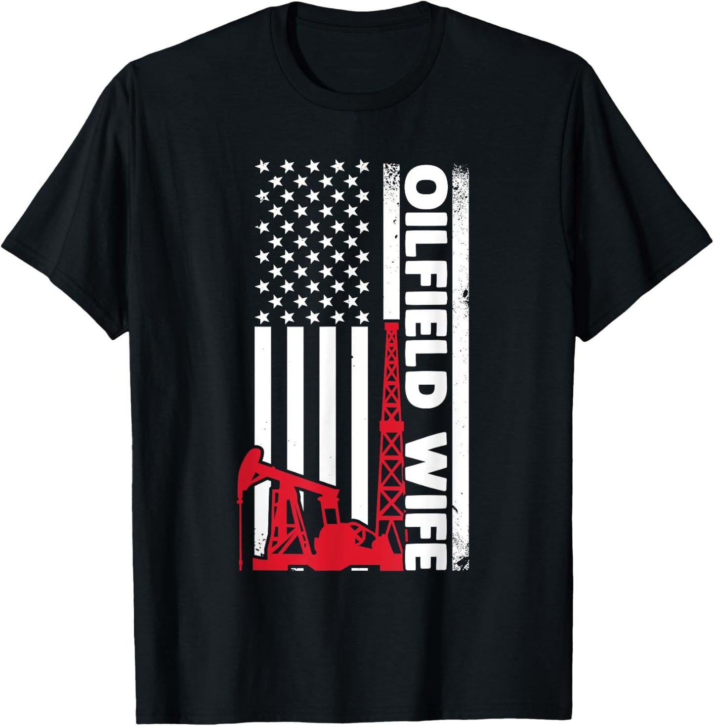 Oilfield Worker Rig Roughneck Oilfield Wife T-Shirt - T-Shirt | Black
