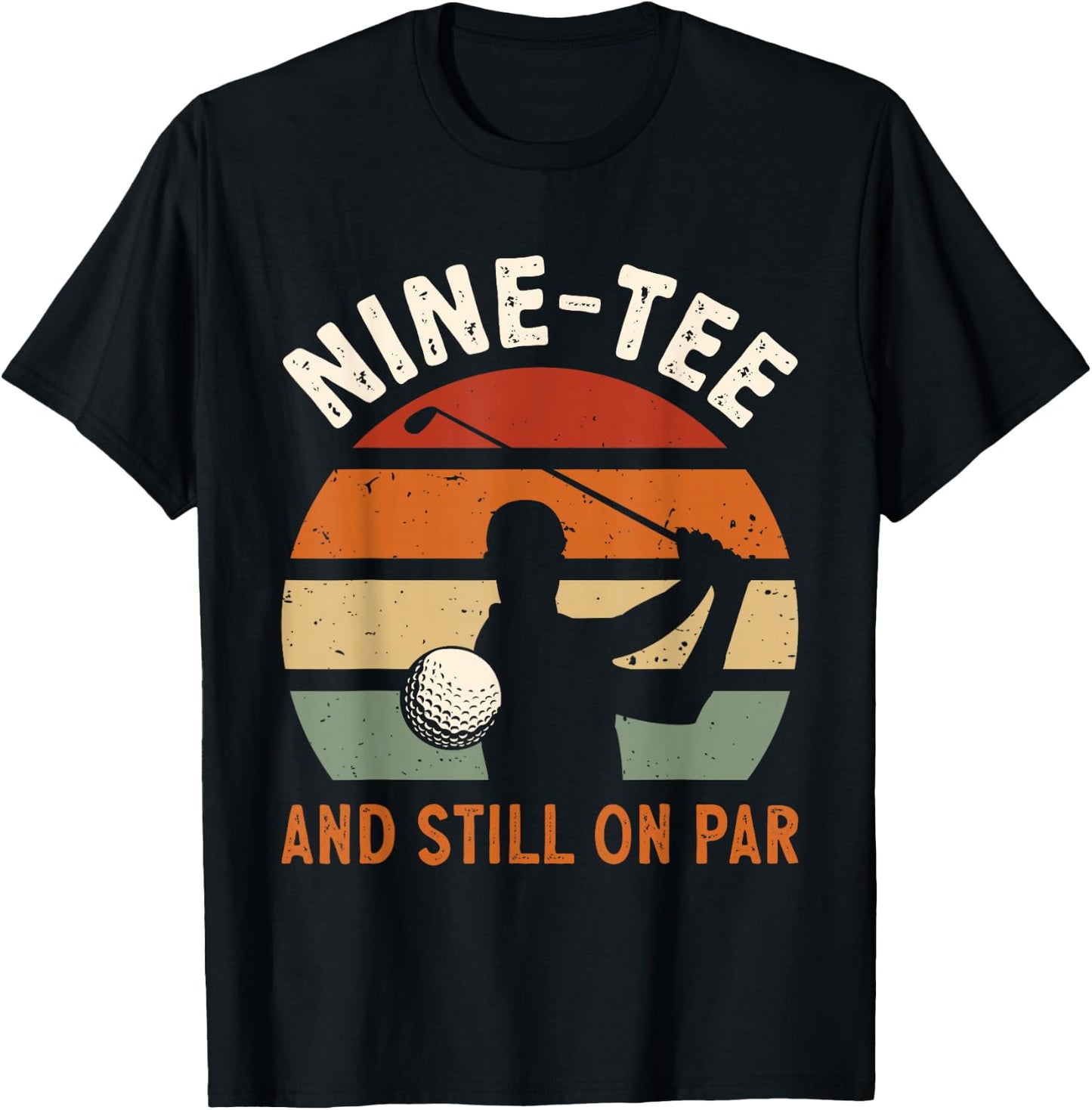 Golf 90th Birthday Party Nine- And Still On Par Golfing T-Shirt - T-Shirt | Black