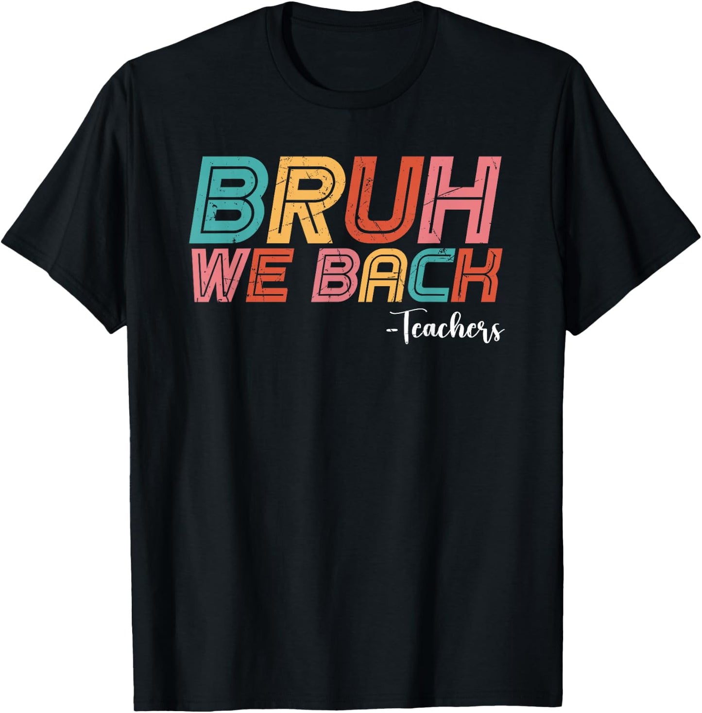 Bruh We Back Teachers Happy back to School Vintage Teachers T-Shirt - T-Shirt | Black