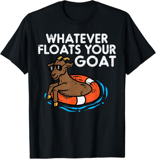 Whatever Floats Your Goat Funny Farm Saying Men Women Kids T-Shirt - T-Shirt | Black