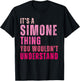 It's A Simone Thing You Wouldn't Understand Simone T-Shirt - T-Shirt | Black