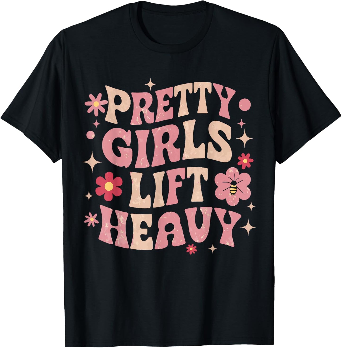 Pretty Girls Lift Heavy , Small, Black T-Shirt - T-Shirt | Black