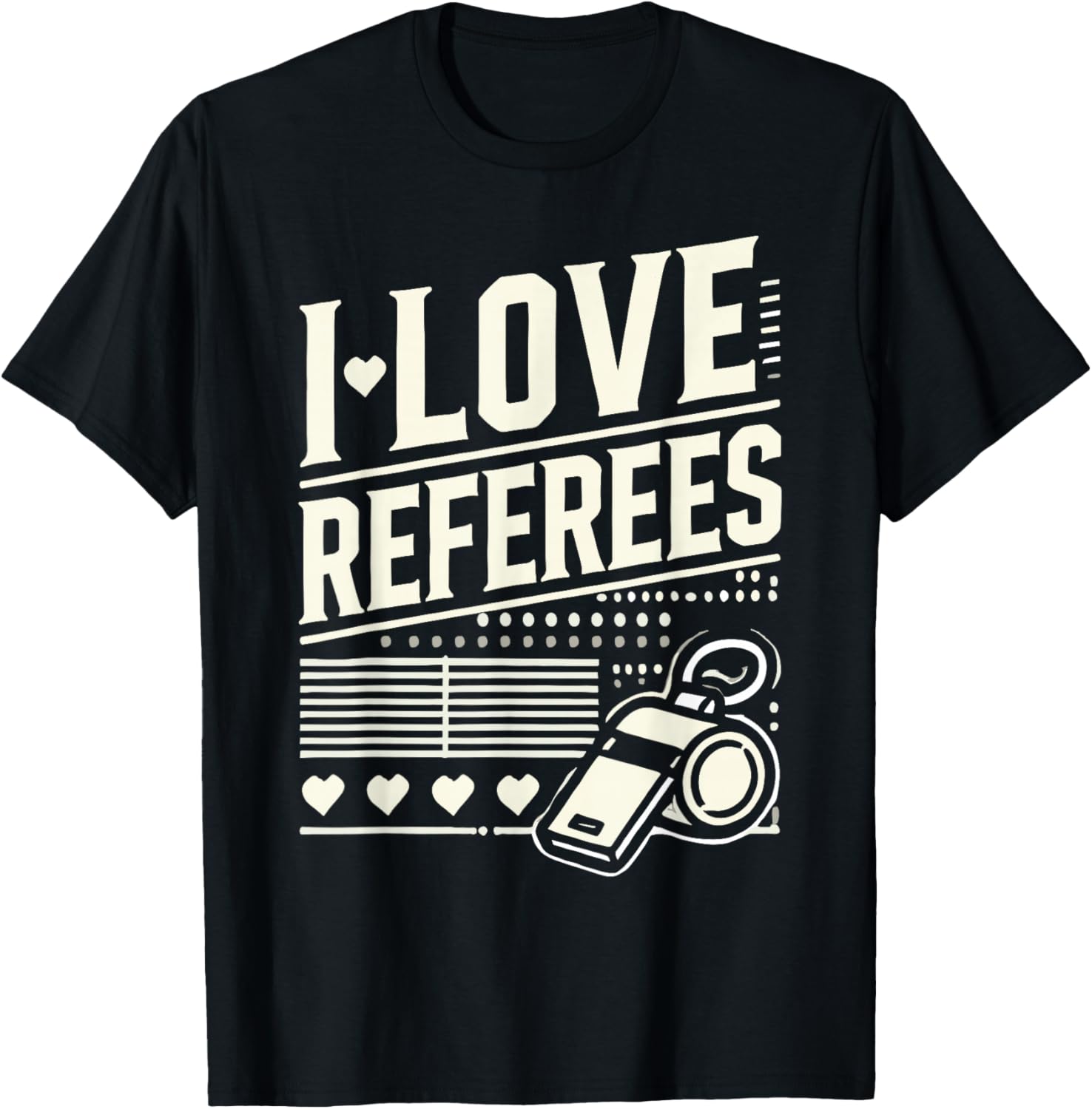 I Love REFEREES Love REFEREE T-Shirt - T-Shirt | Black