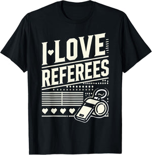 I Love REFEREES Love REFEREE T-Shirt - T-Shirt | Black