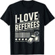 I Love REFEREES Love REFEREE T-Shirt - T-Shirt | Black