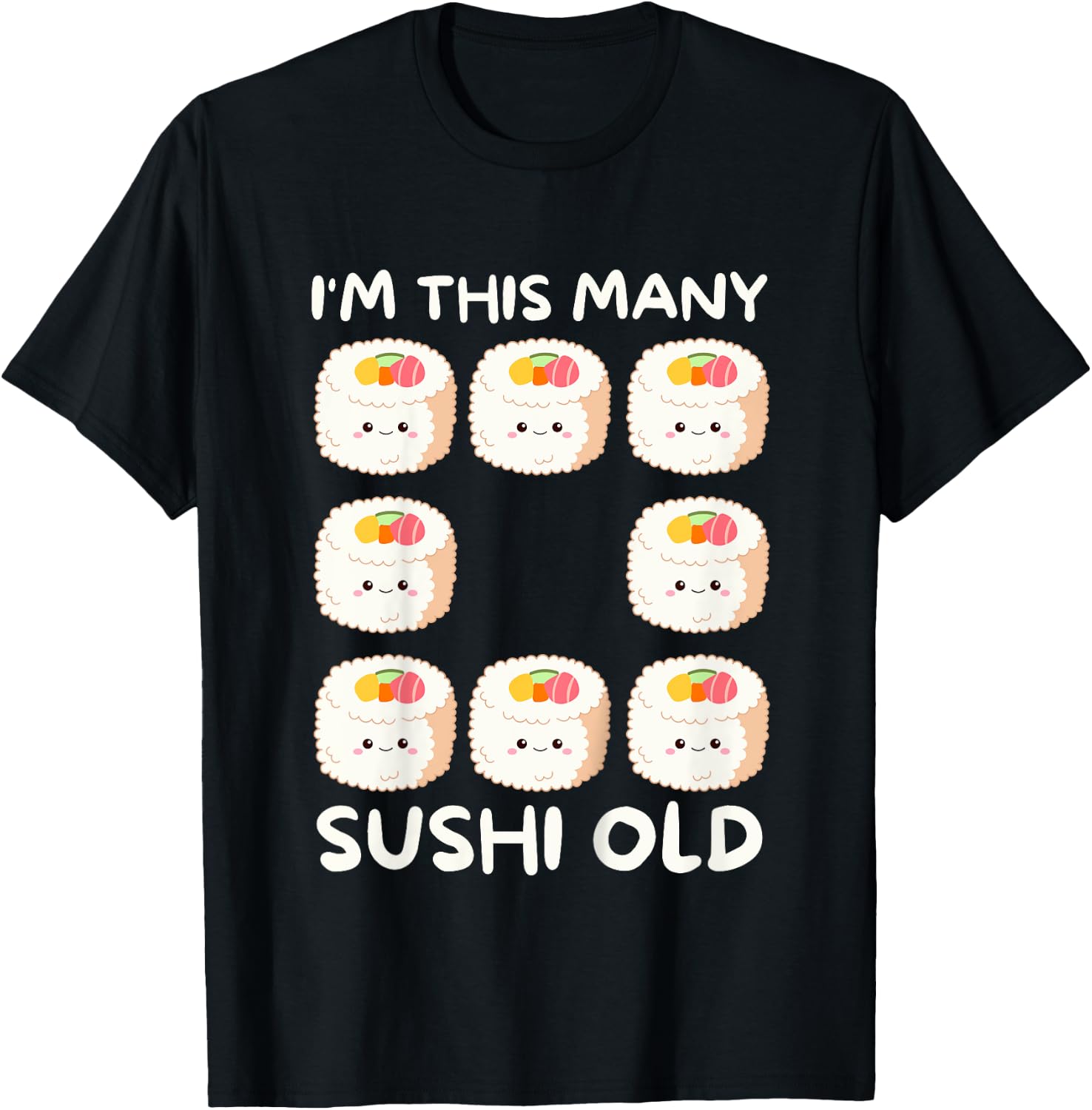 I'm This Many Sushi Old, Kawaii Sashimi 8th Birthday 8 Years T-Shirt - T-Shirt | Black
