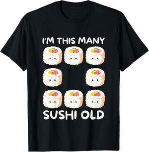 I'm This Many Sushi Old, Kawaii Sashimi 8th Birthday 8 Years T-Shirt - T-Shirt | Black