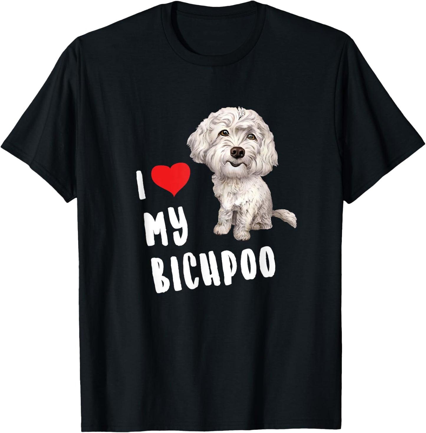 I Love My Bichpoo Design Perfect Funny Cute Dog Bichpoo Mom Women Girls Kids T-Shirt - T-Shirt | Black