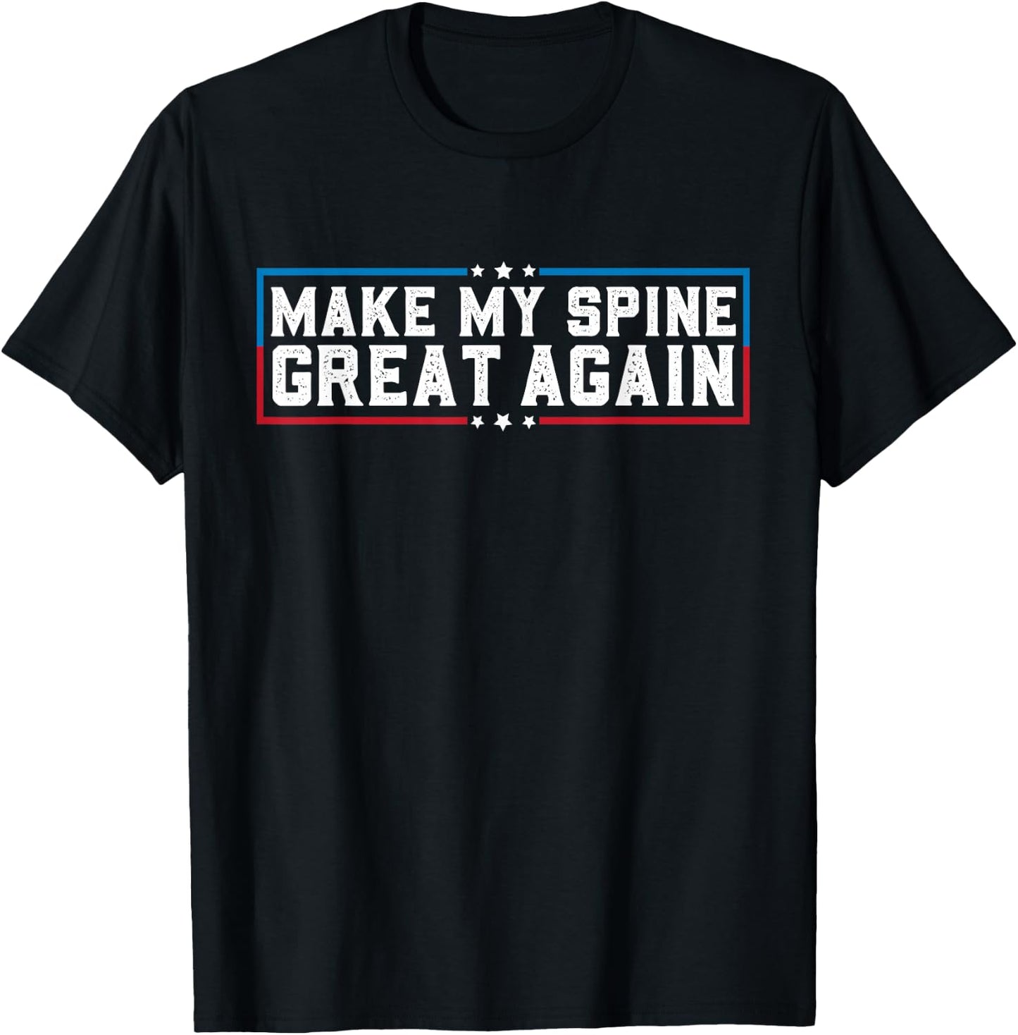 Make My Spine Great Again Funny Spine Back Surgery Recovery T-Shirt - T-Shirt | Black