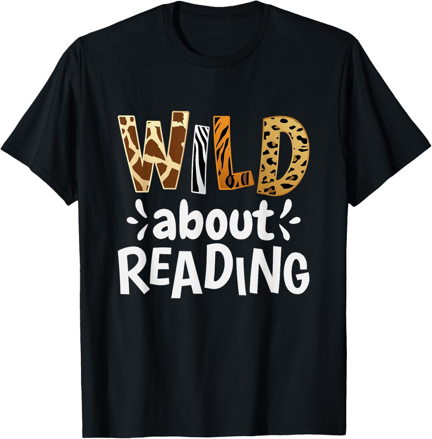Reading Lover Apparel Wild About Reading, Reading Books And Bookworm Library Day - -Adults, Kids - Black - Short Sleeve - Classic Fit T-Shirt - T-Shirt | Black