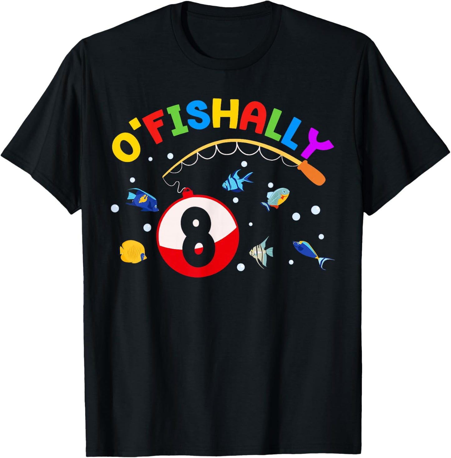 O'Fishally 8 Fishing 8th Bday Party 8 Years Old T-Shirt - T-Shirt | Black