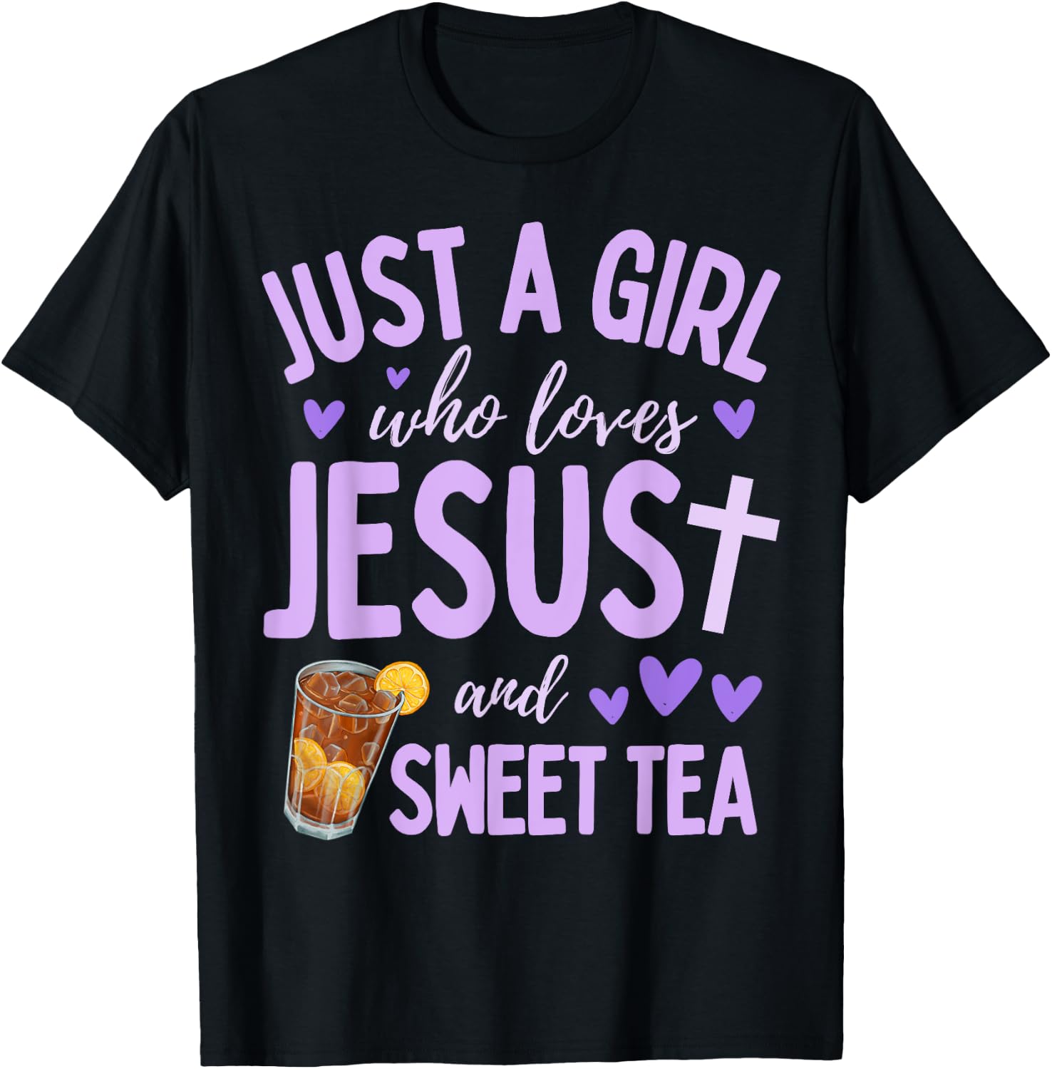 Just A Girl Who Loves Jesus and Sweet Tea Christian Cute T-Shirt - T-Shirt | Black