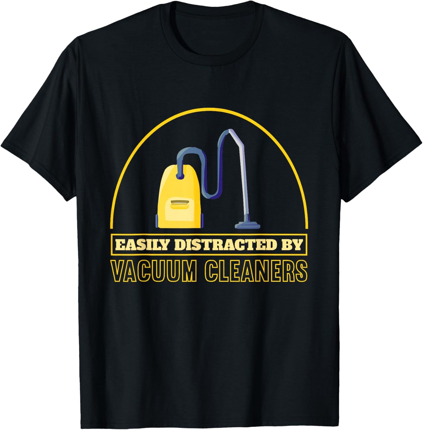 Funny Vacuum Cleaner Easily Distracted By Vacuum Cleaners T-Shirt - T-Shirt | Black
