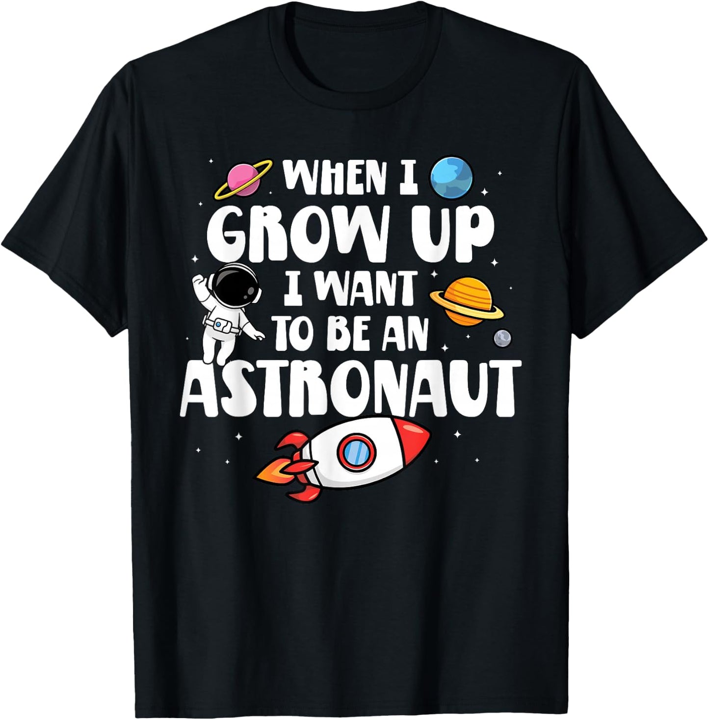 When I Grow Up I Want To Be An Astronaut Future Astronaut T-Shirt - T-Shirt | Black