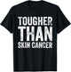 Tougher Than Skin Cancer Awareness Disease Survivor T-Shirt - T-Shirt | Black