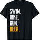Swim Bike Run Beer Funny Triathlon T-Shirt - T-Shirt | Black