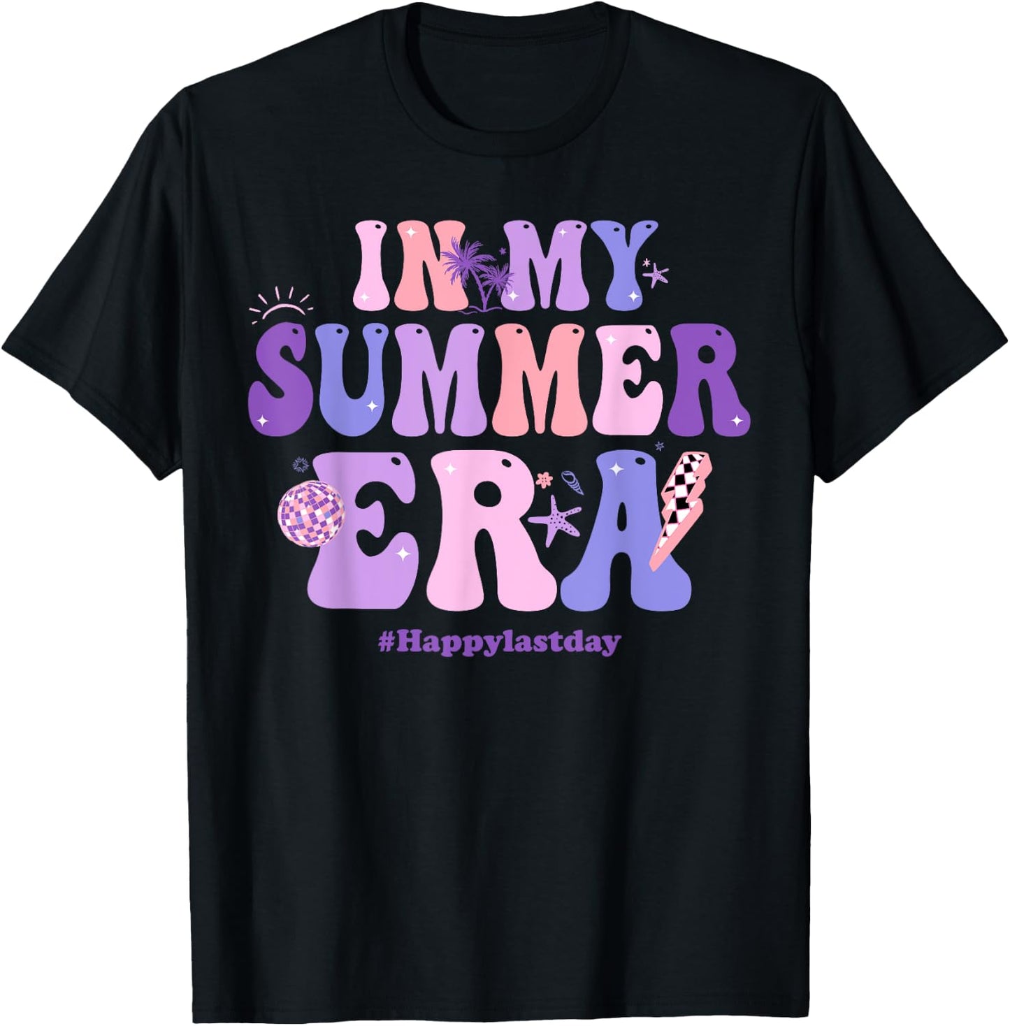 In My Summer Era Happy Last Day Of School Summer Teacher Men Women T-Shirt - T-Shirt | Black