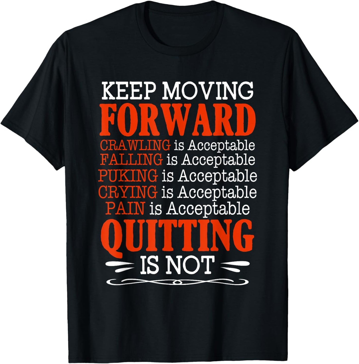 Keep Moving Forward Quitting Is Not Good Positive Quote T-Shirt - T-Shirt | Black