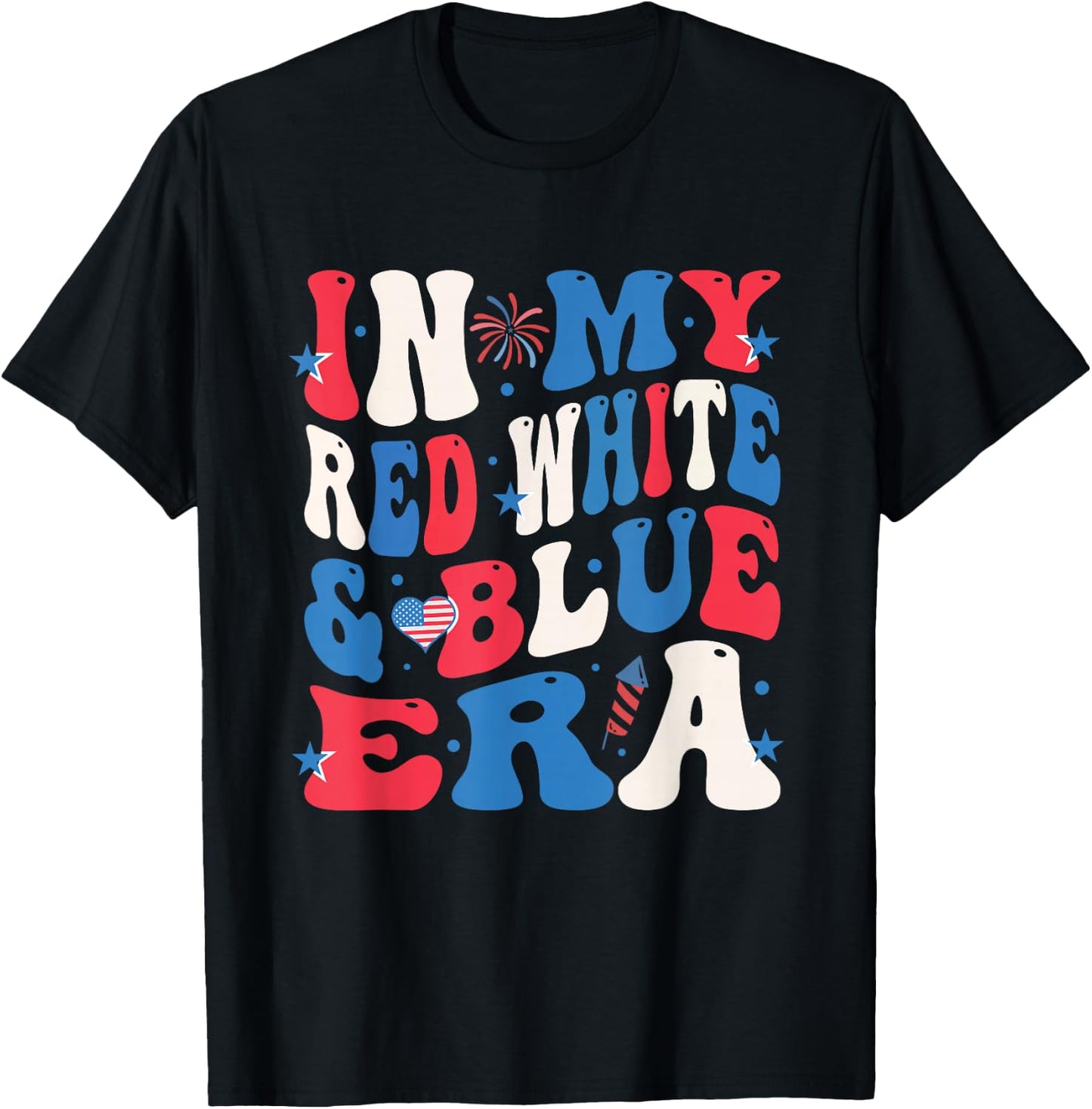 Patriotic America In My Red White & Blue Era July 4th T-Shirt - T-Shirt | Black