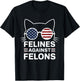 Felines Against Felons T-Shirt - T-Shirt | Black