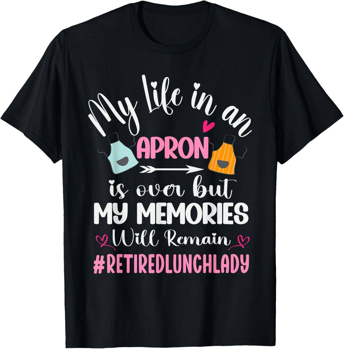 Retired Lunch Lady Cafeteria School Food Service Retirement T-Shirt - T-Shirt | Black