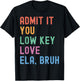 Admit It You Low Key Love ELA Bruh Funny English Teacher T-Shirt - T-Shirt | Black