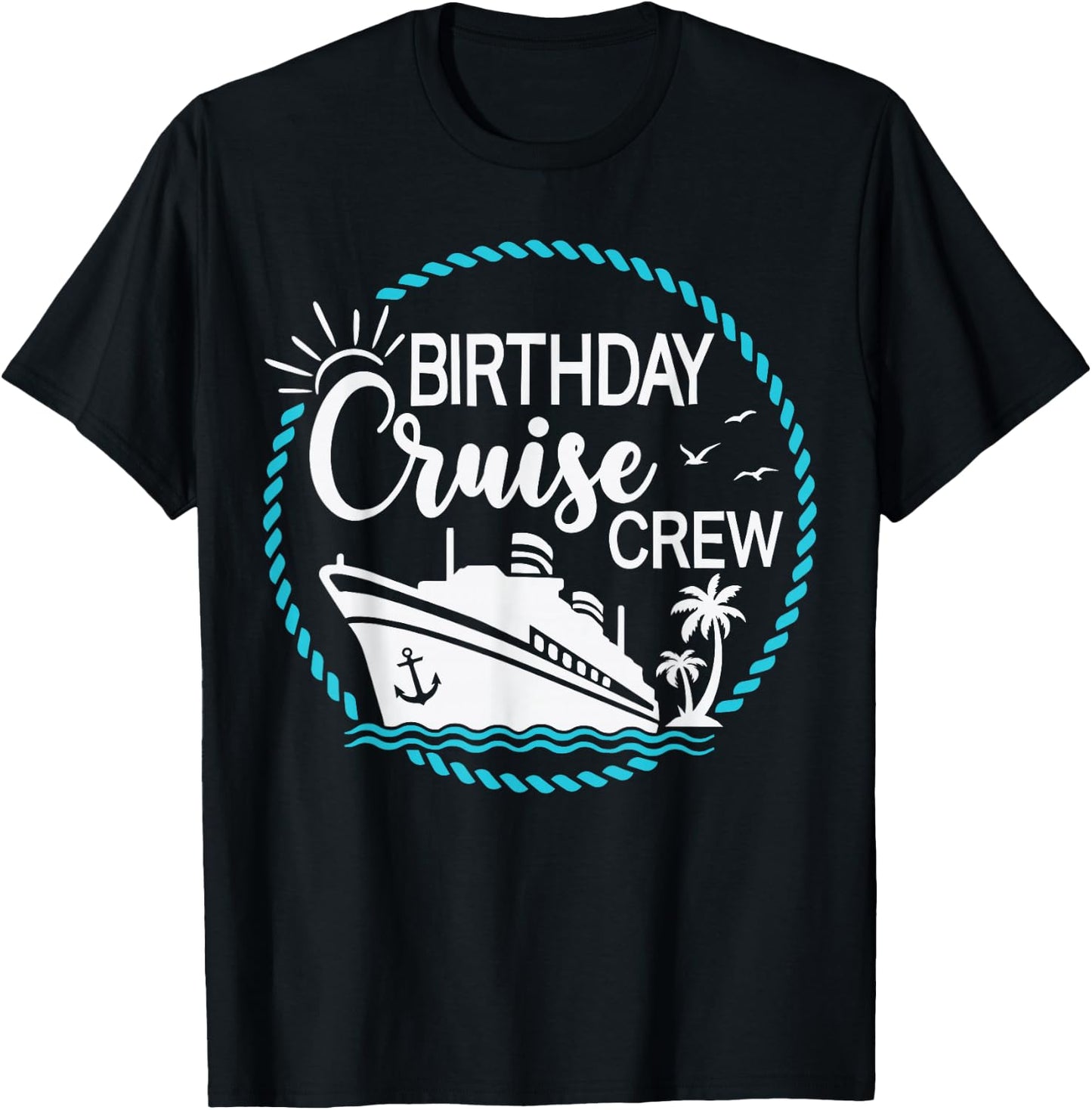Birthday Cruise Crew Cruising a Cruise Vacation Party Trip T-Shirt - T-Shirt | Black