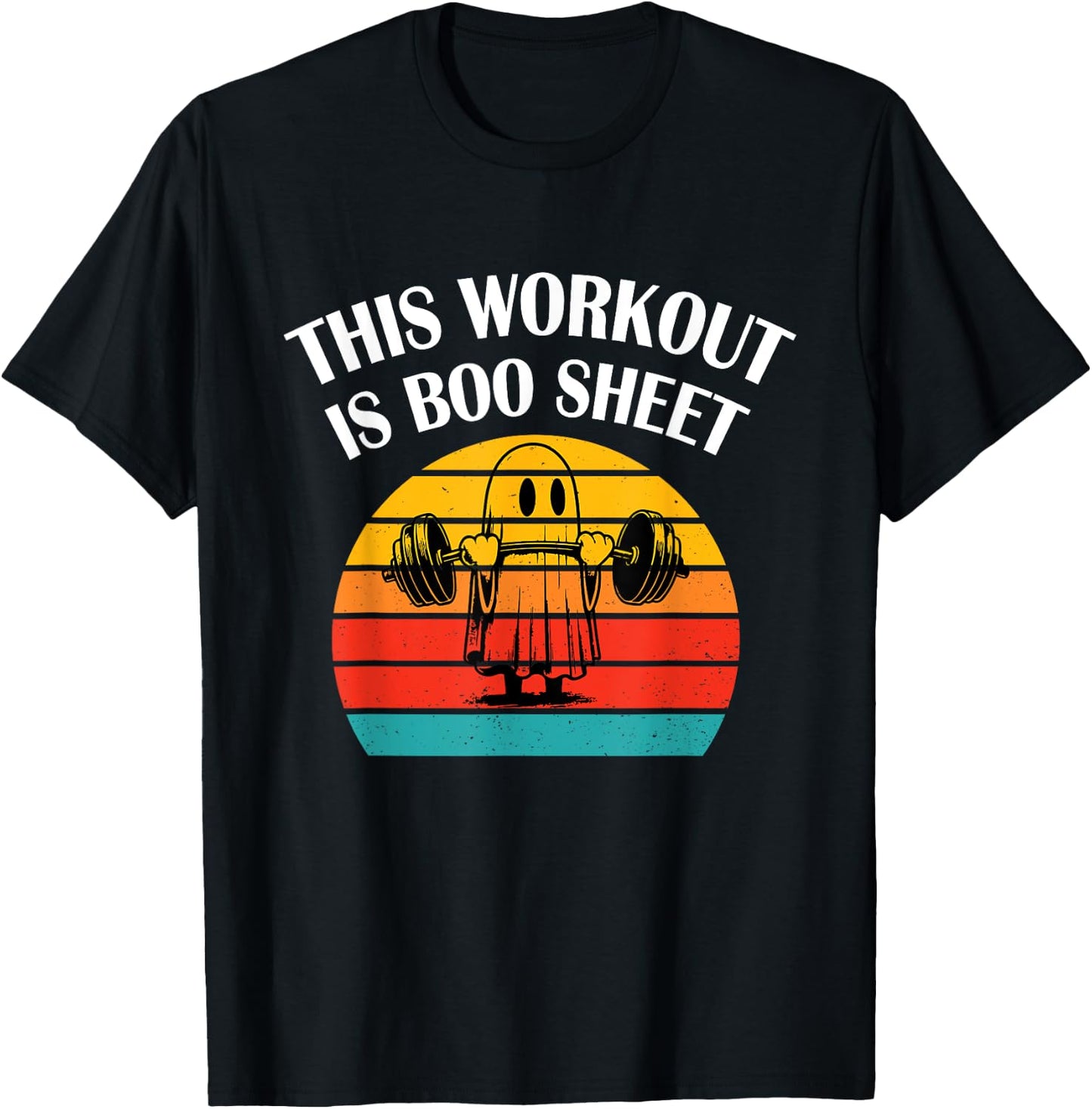 Funny This Workout Is Boo Sheet Halloween Ghost Exercise Gym T-Shirt - T-Shirt | Black