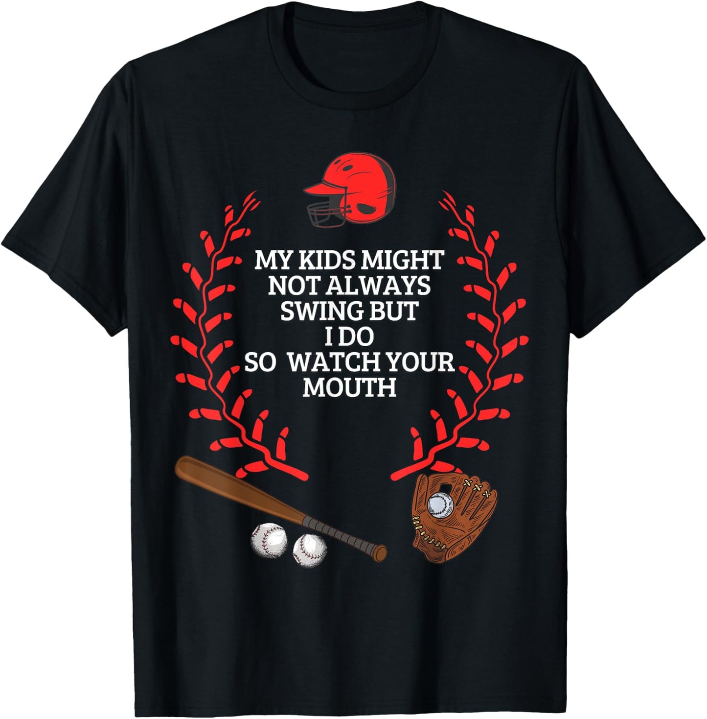 My Kids Might Not Always Swing But I Do So Watch Your Mouth T-Shirt - T-Shirt | Black