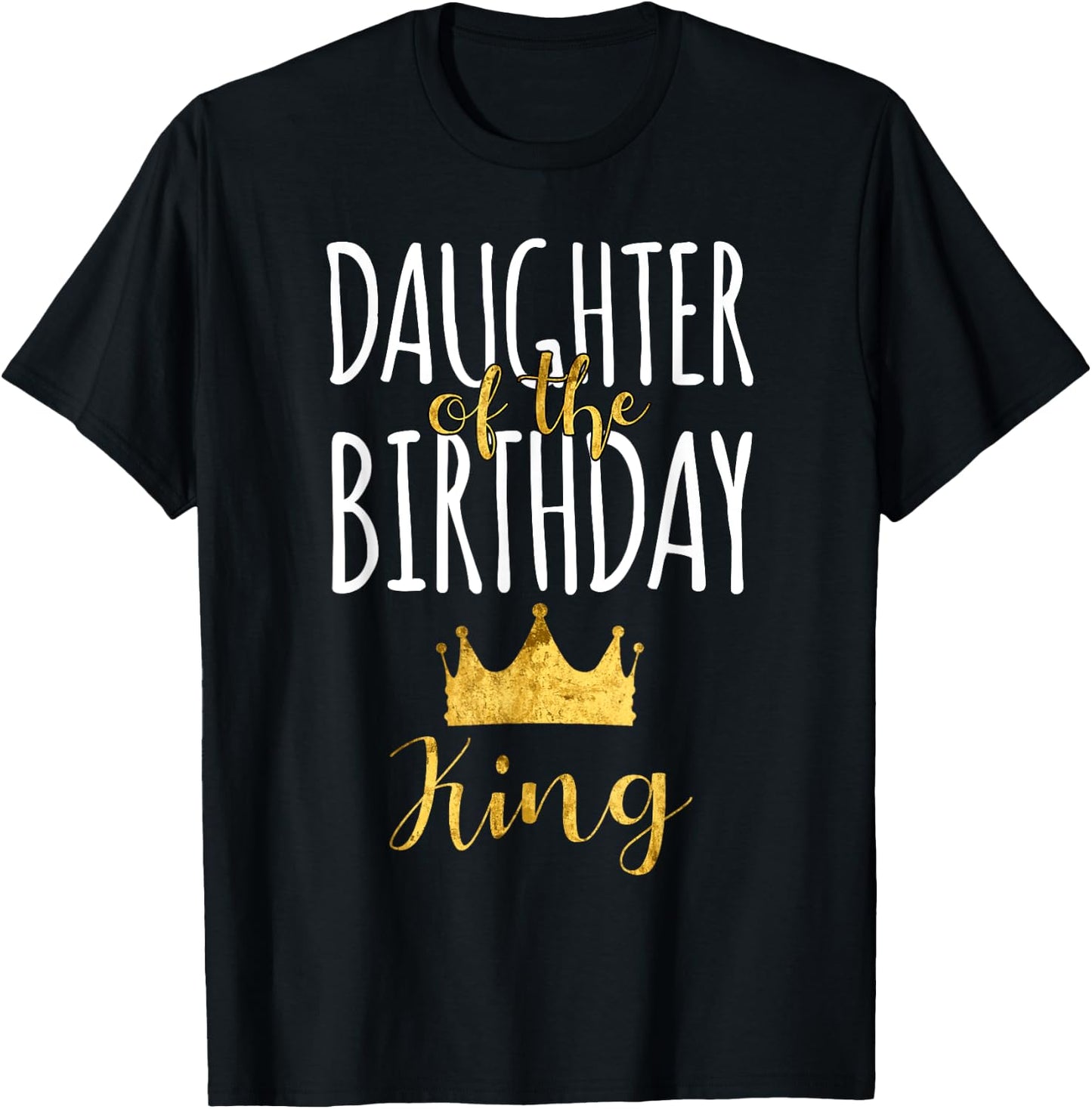 Daughter Of The Birthday King Bday Party Idea For Dad T-Shirt - T-Shirt | Black