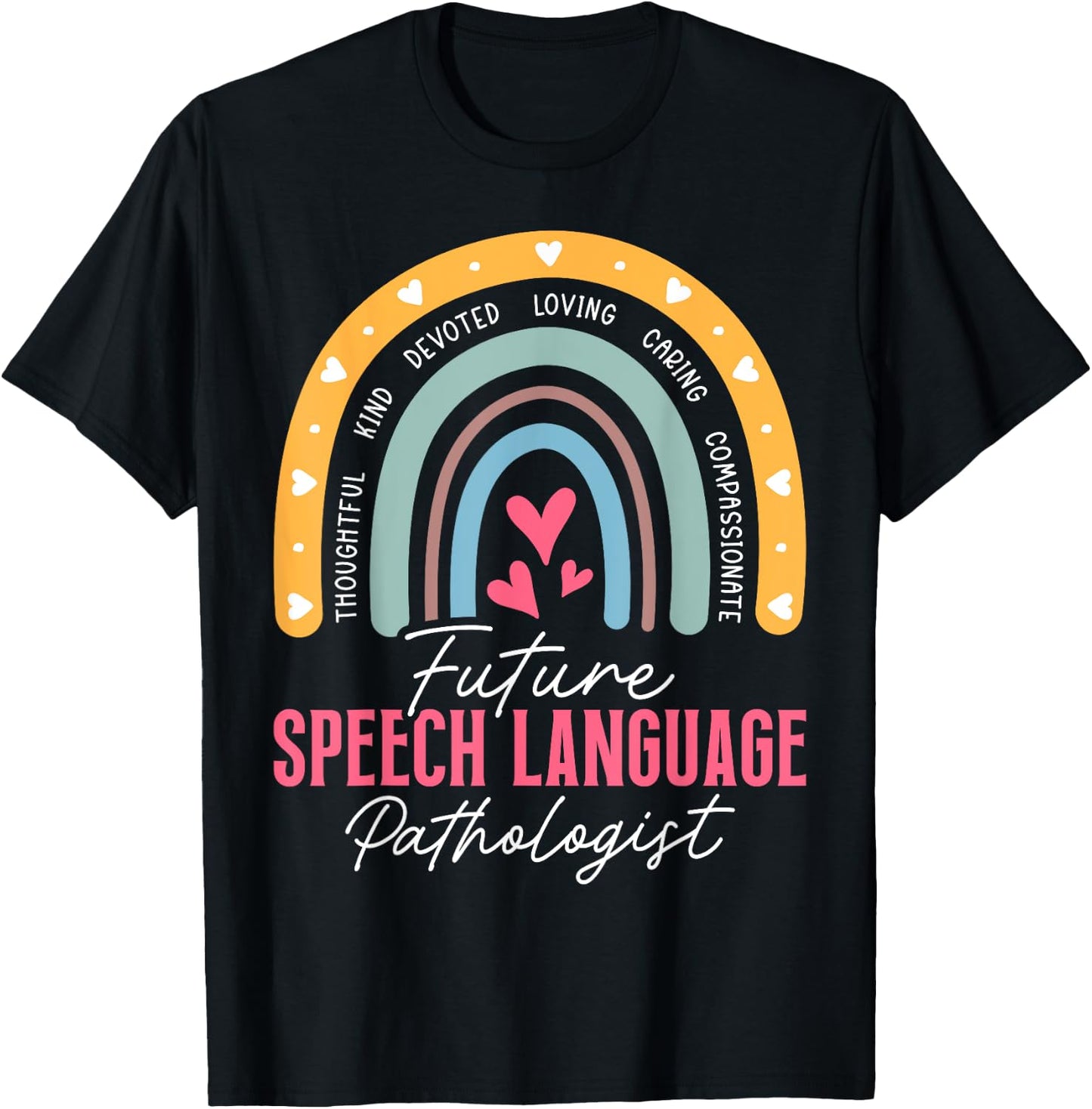 Future Speech Language Pathologist Appreciation Rainbow T-Shirt - T-Shirt | Black