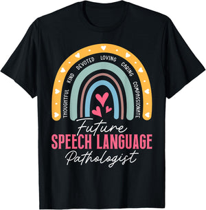 Future Speech Language Pathologist Appreciation Rainbow T-Shirt - T-Shirt | Black