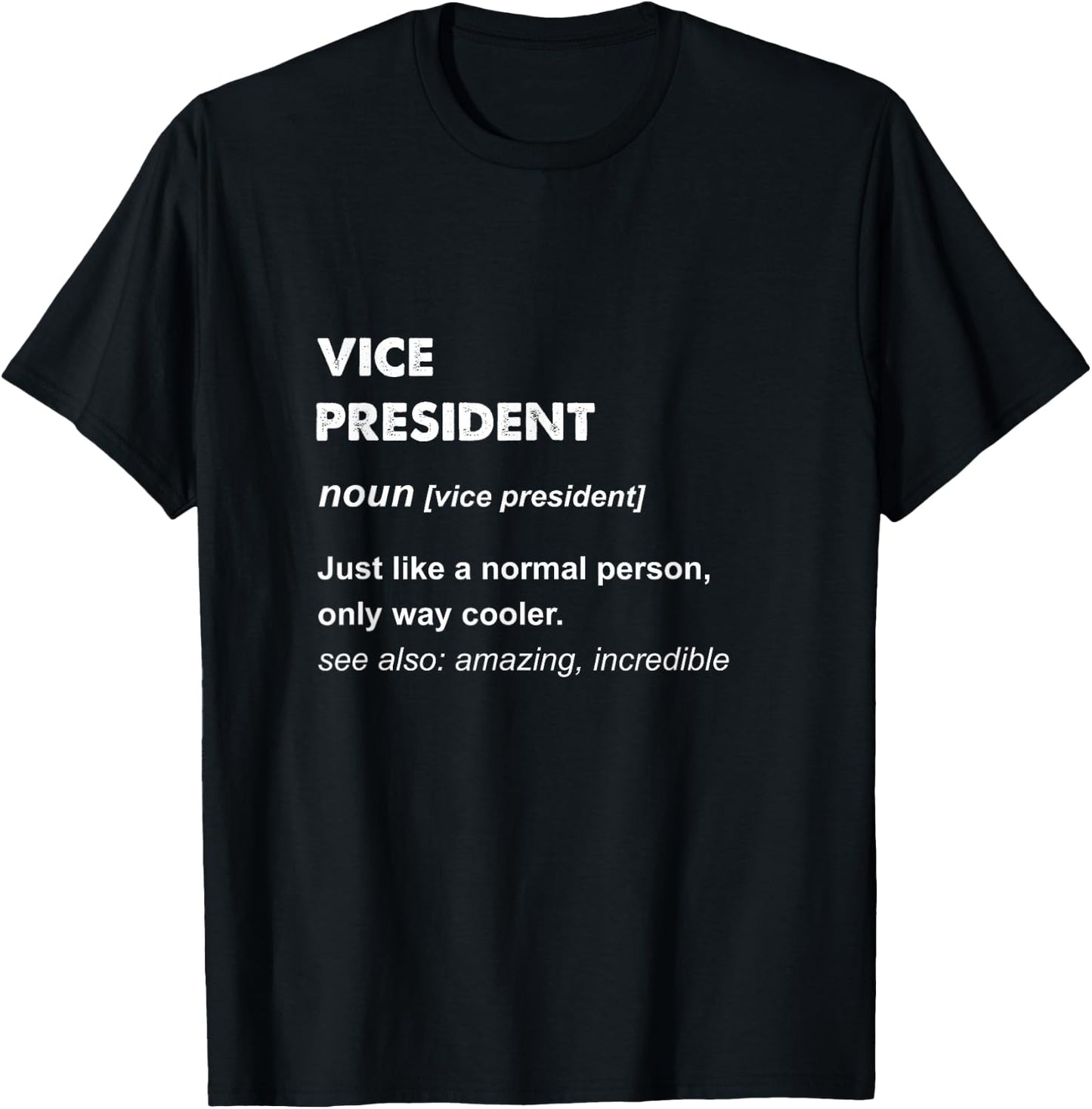Vice President Gifts & Vice President -Adults Black Small T-Shirt - T-Shirt | Black