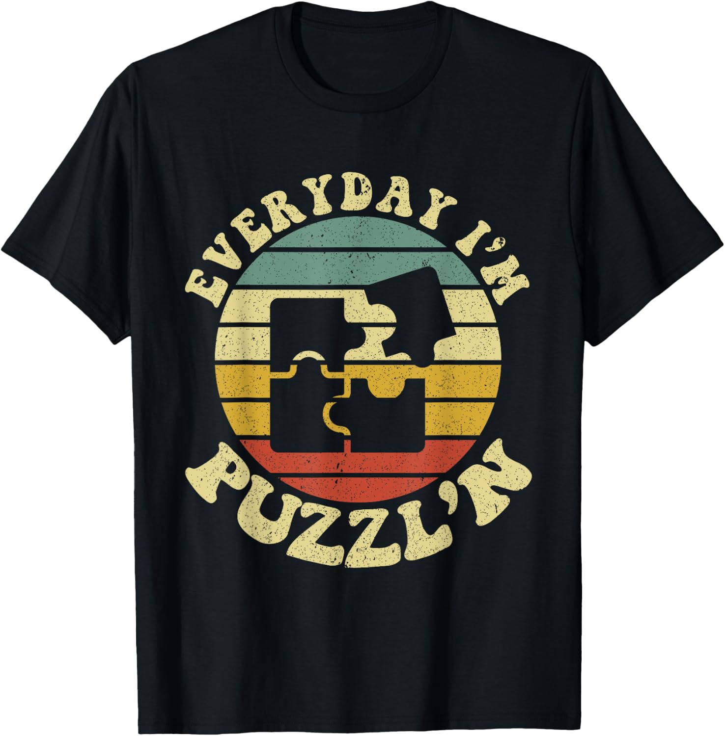 Everyday I'm Puzzl'n Jigsaw Puzzle Lover T-Shirt - T-Shirt | Black