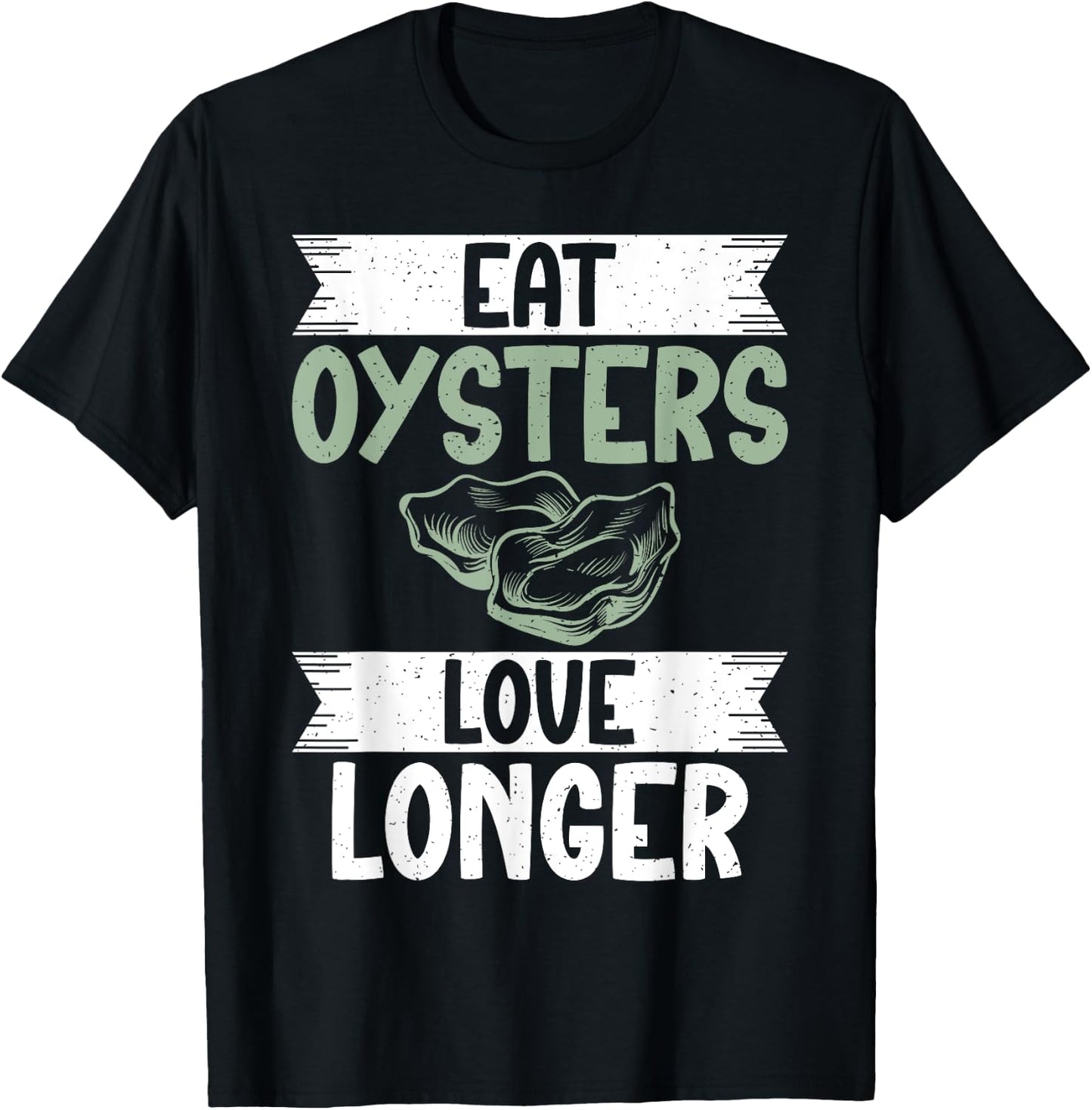 Eat Oysters love longer Oyster T-Shirt - T-Shirt | Black