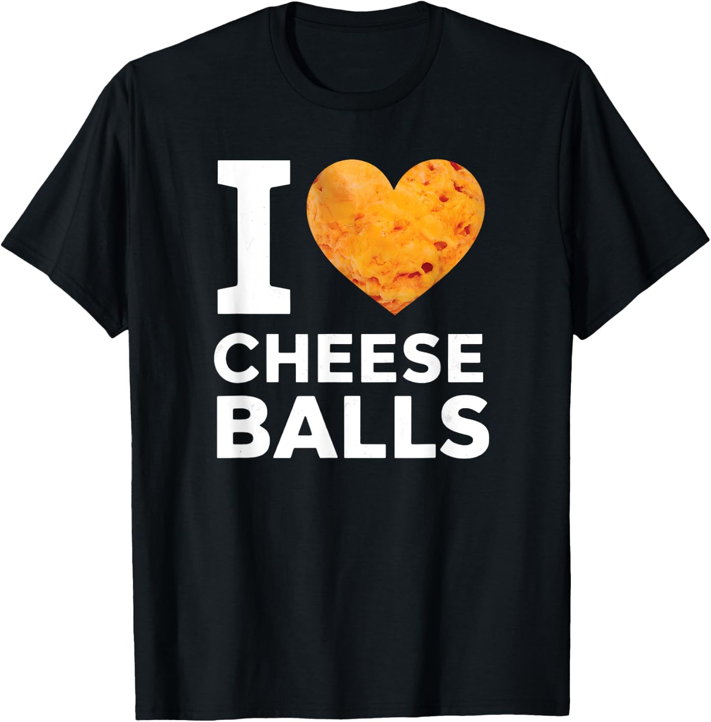 I Love Cheese Balls Funny Cheeseball Snack Food Lover T-Shirt - T-Shirt | Black