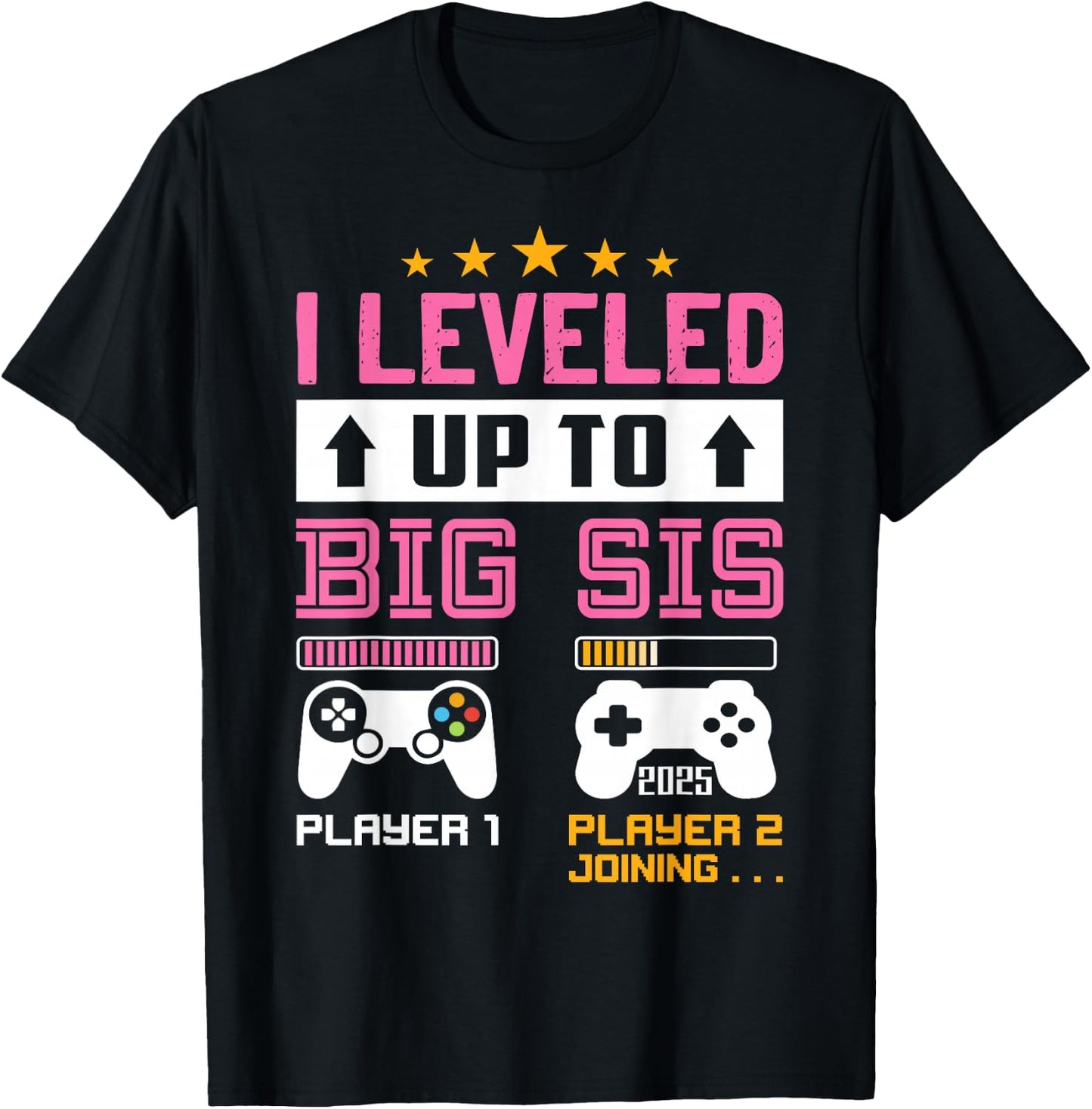 Leveled Up to Big Sister 2025 I'm Going to Be A Big Sis 2025 T-Shirt - T-Shirt | Black