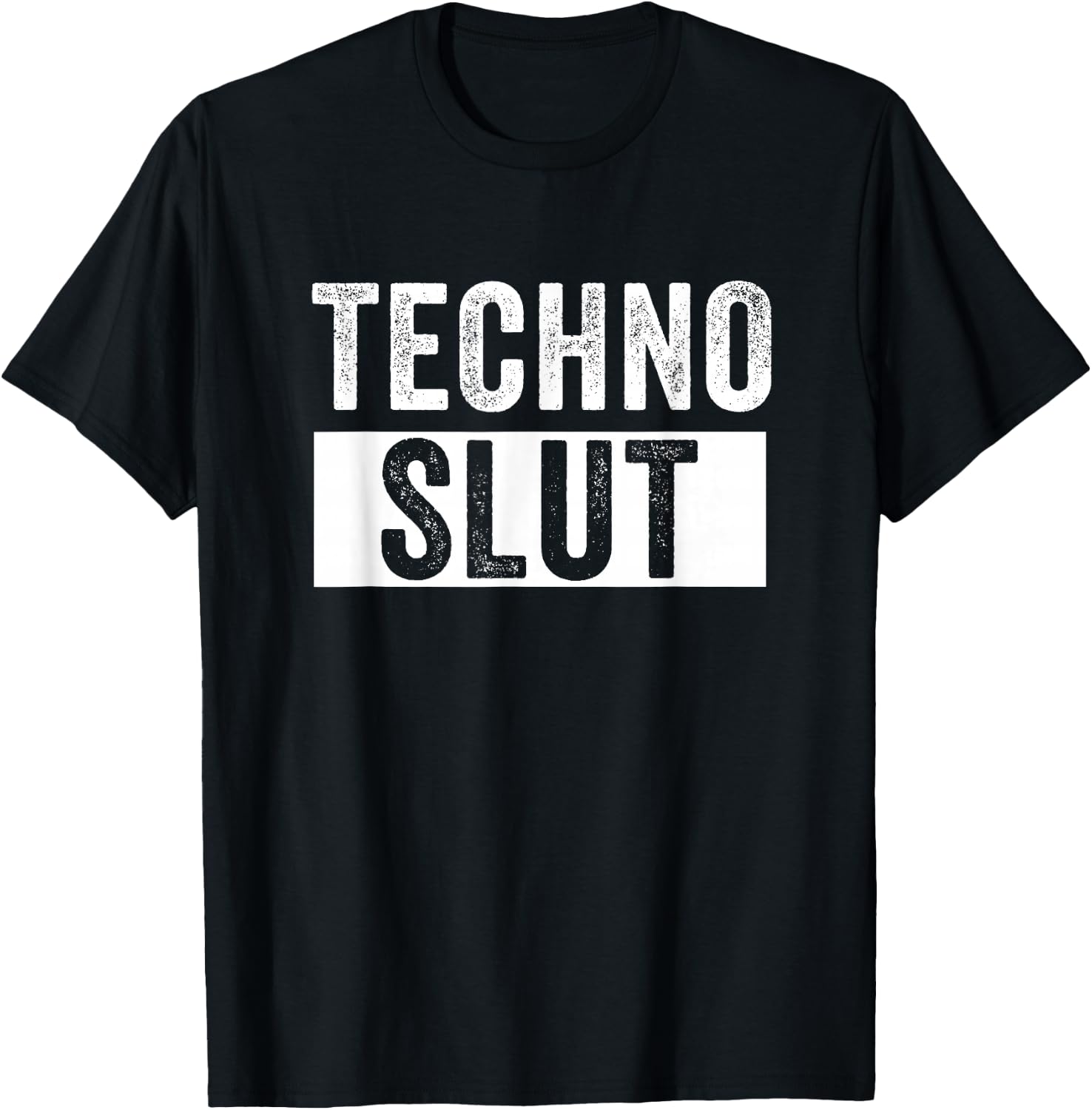 Techno Slut Techno EDM Dubstep DnB T-Shirt - T-Shirt | Black
