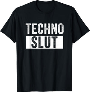 Techno Slut Techno EDM Dubstep DnB T-Shirt - T-Shirt | Black