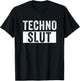 Techno Slut Techno EDM Dubstep DnB T-Shirt - T-Shirt | Black