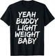 Yeah Buddy Light Weight Baby T-Shirt - T-Shirt | Black