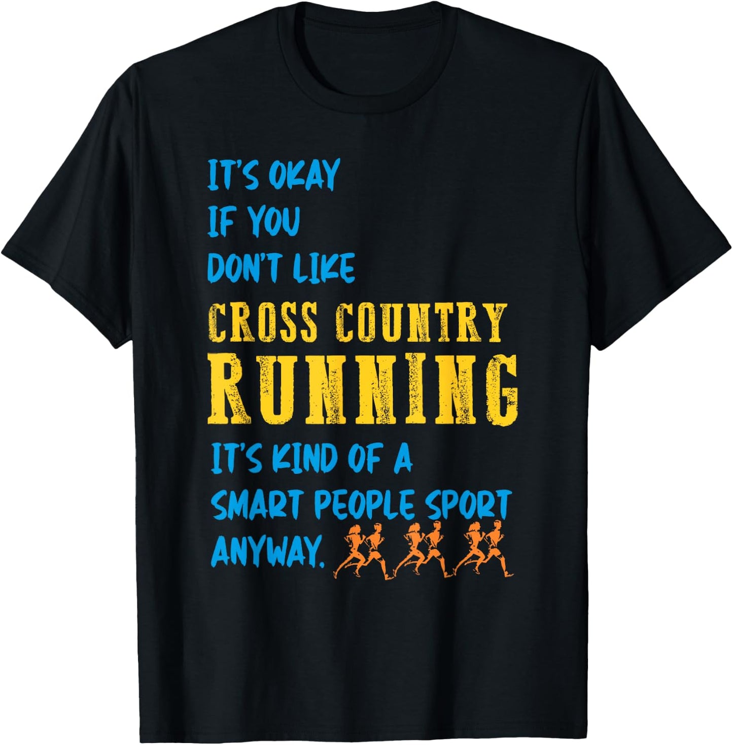 It's Okay if you don't like Cross Country track running T-Shirt - T-Shirt | Black