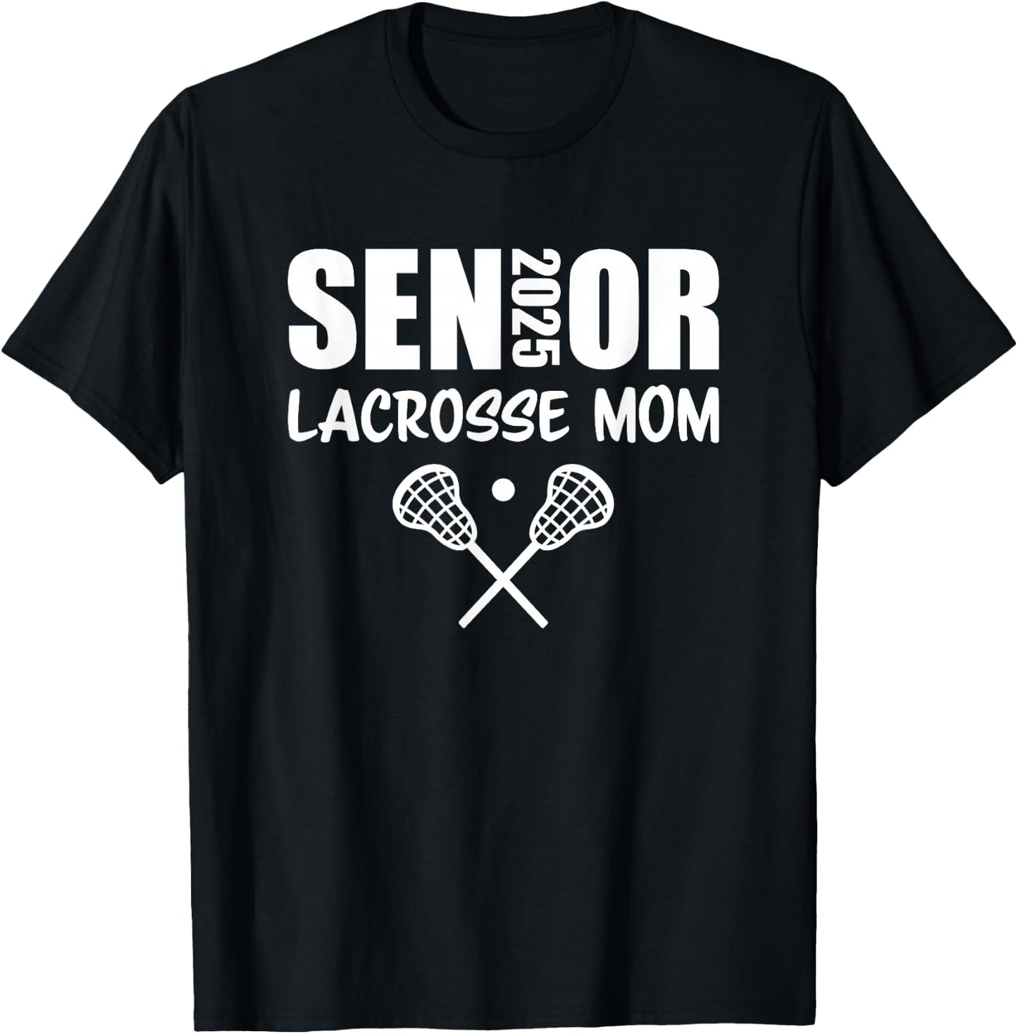 2025 Senior Lacrosse Mom Lacrosse Team Parent Class of 2025 T-Shirt - T-Shirt | Black