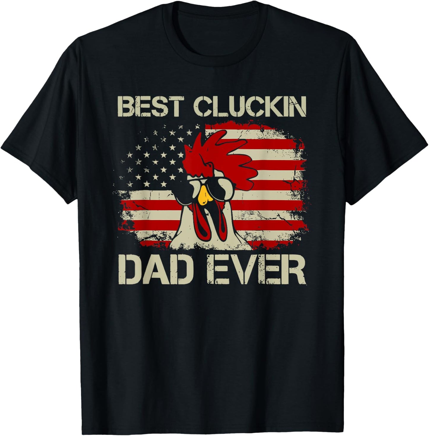 Best Cluckin Dad Ever T-Shirt - T-Shirt | Black