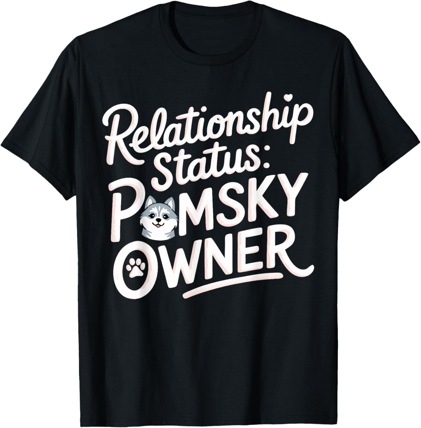 Pomsky Humor Relation Status Pomsky Owner Fun Pomsky T-Shirt - T-Shirt | Black