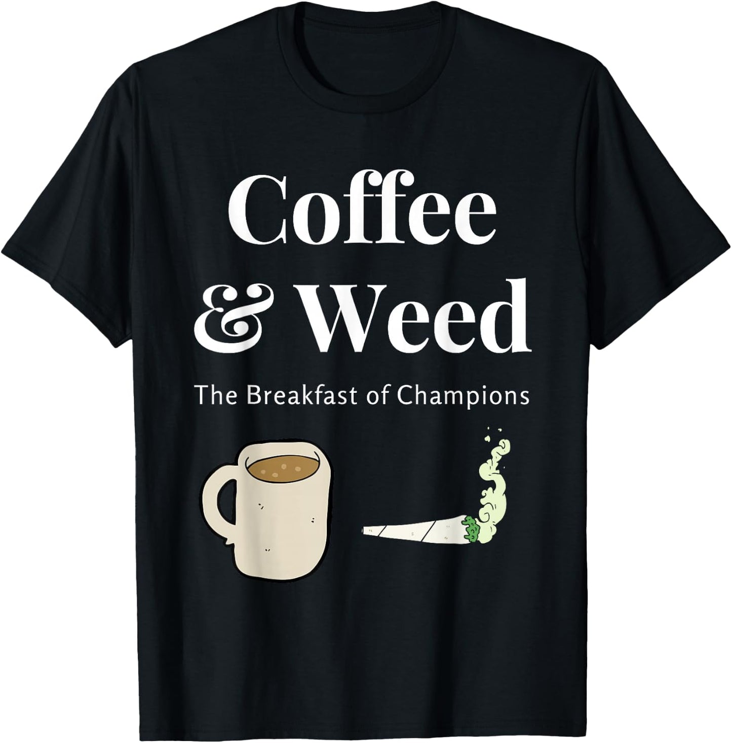Coffee & Weed Pot Head Gift Cannabis & Caffeine Wake & Bake T-Shirt - T-Shirt | Black