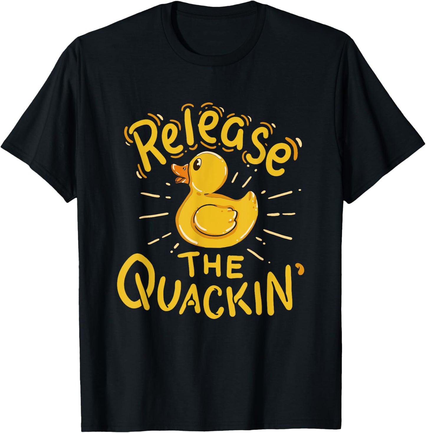 Release The Quackin' - Funny Duck T-Shirt - T-Shirt | Black