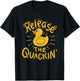 Release The Quackin' - Funny Duck T-Shirt - T-Shirt | Black
