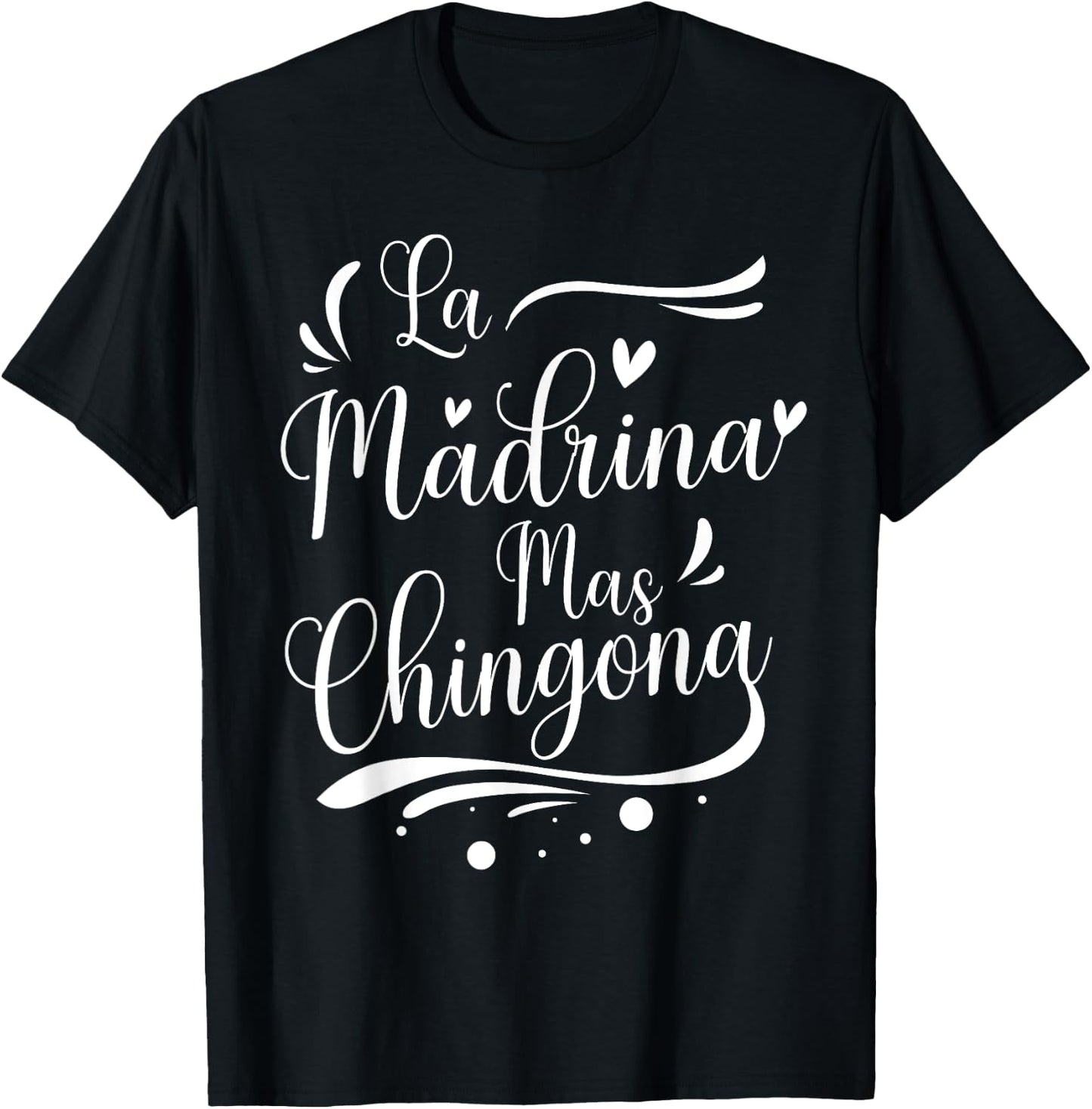 La Madrina Mas Chingona Spanish Design For Godmother T-Shirt - T-Shirt | Black